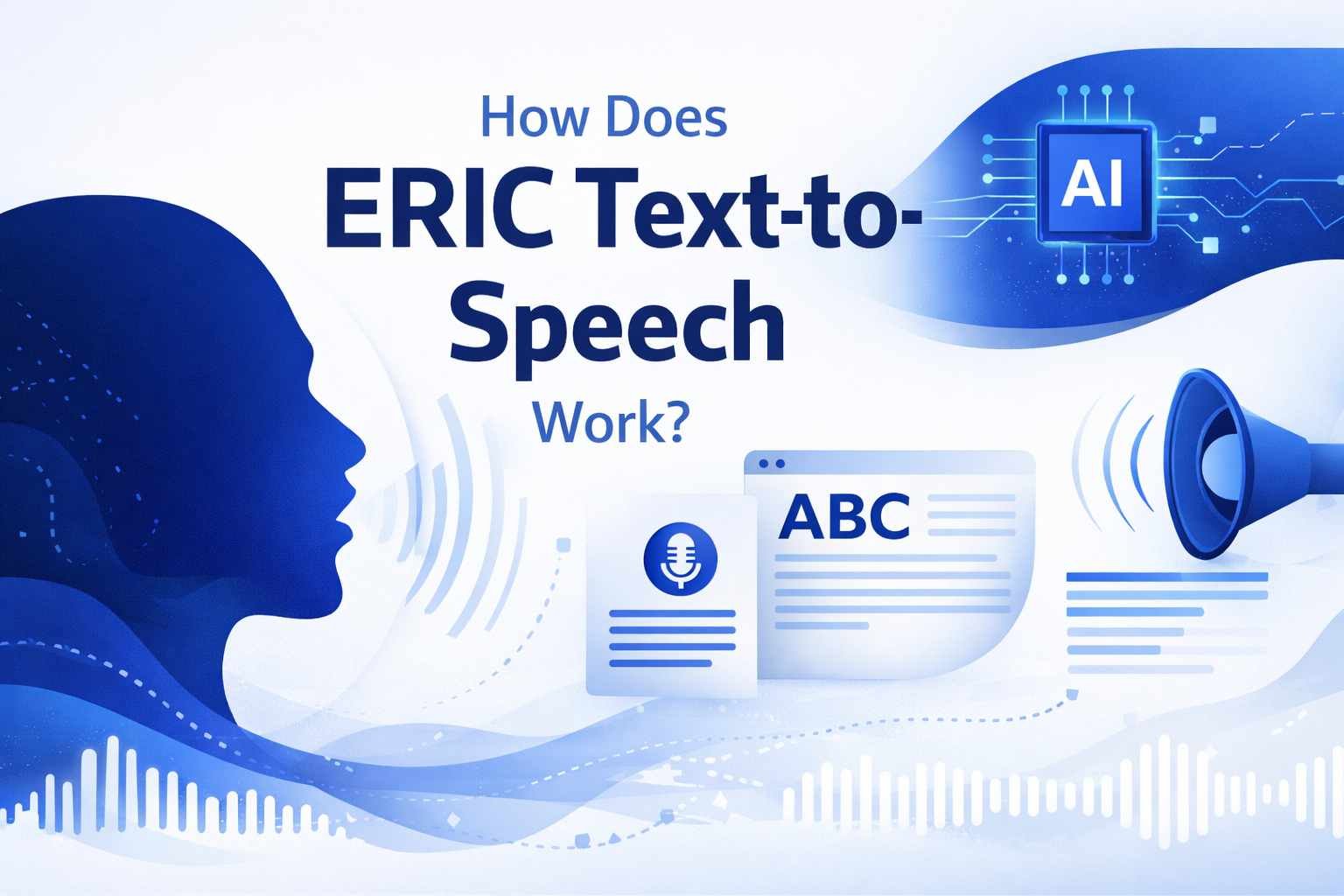How Does Eric Text-to-Speech Work? (Full Guide + Tool)
